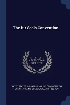 The fur Seals Convention .. - Sulzer, William