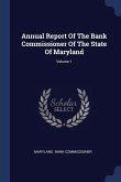 Annual Report Of The Bank Commissioner Of The State Of Maryland; Volume 1