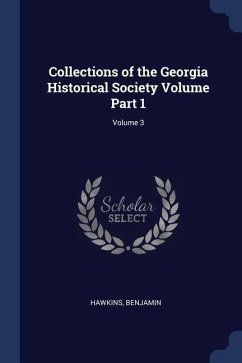 Collections of the Georgia Historical Society Volume Part 1; Volume 3 - Benjamin, Hawkins