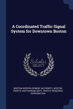 A Coordinated Traffic Signal System for Downtown Boston - Authority, Boston Redevelopment; Corporation, Traffic Research