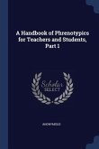 A Handbook of Phrenotypics for Teachers and Students, Part 1