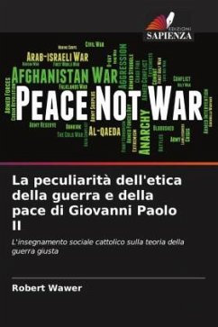 La peculiarità dell'etica della guerra e della pace di Giovanni Paolo II - Wawer, Robert