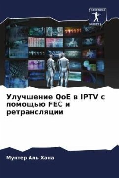 Uluchshenie QoE w IPTV s pomosch'ü FEC i retranslqcii - Al' Hana, Munter