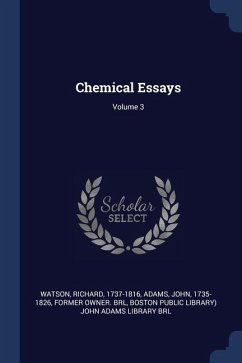 Chemical Essays; Volume 3 - Watson, Richard