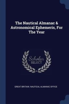 The Nautical Almanac & Astronomical Ephemeris, For The Year