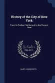 History of the City of New York: From Its Earliest Settlement to the Present Time