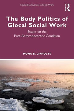 The Body Politics of Glocal Social Work - Livholts, Mona B. (University of Helsinki, Finland)