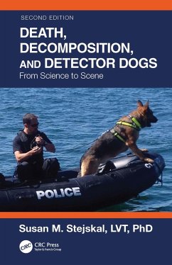 Death, Decomposition, and Detector Dogs - Stejskal, Susan M. (Recover K9 / St. Joseph County Sheriffâ s Depar