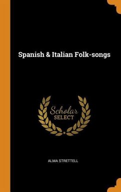 Spanish & Italian Folk-songs - Strettell, Alma