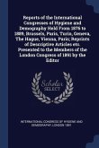 Reports of the International Congresses of Hygiene and Demography Held From 1876 to 1889, Brussels, Paris, Turin, Geneva, The Hague, Vienna, Paris; Re