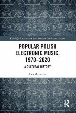 Popular Polish Electronic Music, 1970-2020 - Mazierska, Ewa