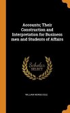Accounts; Their Construction and Interpretation for Business men and Students of Affairs