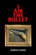 I AM THE BULLET - Bild 1