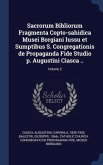 Sacrorum Bibliorum Fragmenta Copto-sahidica Musei Borgiani Iussu et Sumptibus S. Congregationis de Propaganda Fide Studio p. Augustini Ciasca ..; Volume 2