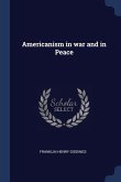Americanism in war and in Peace