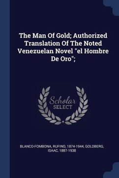 The Man Of Gold; Authorized Translation Of The Noted Venezuelan Novel 