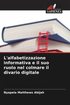 L'alfabetizzazione informativa e il suo ruolo nel colmare il divario digitale - Matthews Abijah, Nyapela