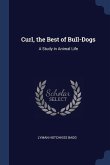 Curl, the Best of Bull-Dogs: A Study in Animal Life