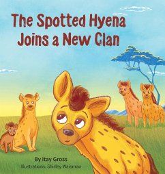 The Spotted Hyena Finds a New Clan - Gross, Itay