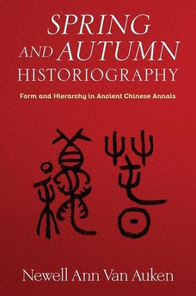 Spring and Autumn Historiography Spring and Autumn Historiography