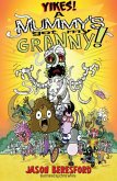 Yikes! A Mummy's Got My Granny Yikes! A Mummy's Got My Granny