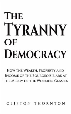 The Tyranny of Democracy - Thornton, Clifton