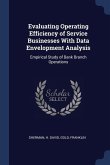 Evaluating Operating Efficiency of Service Businesses With Data Envelopment Analysis: Empirical Study of Bank Branch Operations