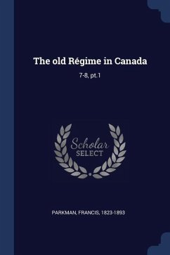 The old Régime in Canada - Parkman, Francis