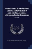 Commentaria in Aristotelem Graeca. Edita Consilio et Auctoritate Academiae Litterarum Regiae Borussicae; Volume 11