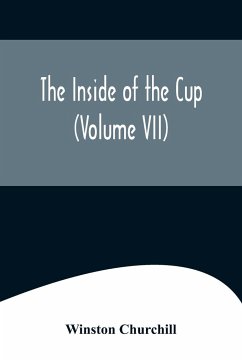 The Inside of the Cup (Volume VII) - Churchill, Winston