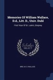 Memories Of William Wallace, D.d., Litt. D., Univ. Dubl