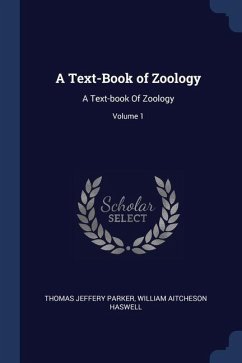 A Text-Book of Zoology: A Text-book Of Zoology; Volume 1 - Parker, Thomas Jeffery; Haswell, William Aitcheson