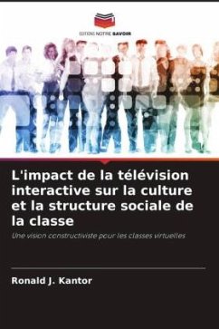 L'impact de la télévision interactive sur la culture et la structure sociale de la classe - Kantor, Ronald J.