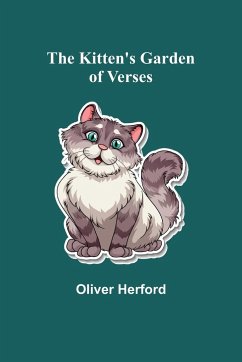 The Kitten's Garden of Verses - Herford, Oliver