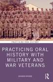 Practicing Oral History with Military and War Veterans