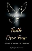 Faith Over Fear