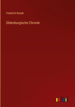 Oldenburgische Chronik - Runde, Friedrich