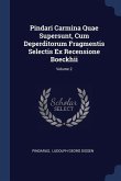 Pindari Carmina Quae Supersunt, Cum Deperditorum Fragmentis Selectis Ex Recensione Boeckhii; Volume 2