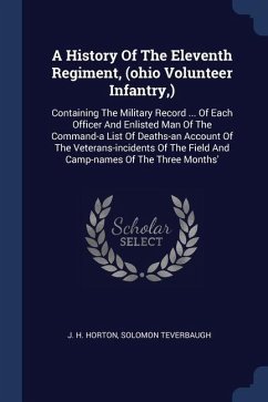 A History Of The Eleventh Regiment, (ohio Volunteer Infantry, ) - Horton, J H; Teverbaugh, Solomon