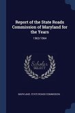 Report of the State Roads Commission of Maryland for the Years: 1963/1964