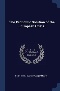 The Economic Solution of the European Crisis - Lambert, Henri