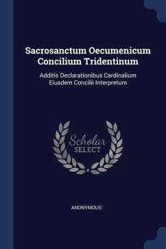 Sacrosanctum Oecumenicum Concilium Tridentinum - Anonymous