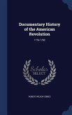 Documentary History of the American Revolution: 1776-1782
