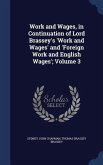 Work and Wages, in Continuation of Lord Brassey's 'Work and Wages' and 'Foreign Work and English Wages'; Volume 3