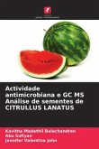 Actividade antimicrobiana e GC MS Análise de sementes de CITRULLUS LANATUS
