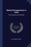 Mental Derangements in India: Their Symptoms and Treatment