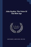 John Ruskin, The Voice Of The New Age