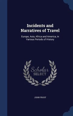 Incidents and Narratives of Travel - Frost, John