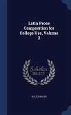 Latin Prose Composition for College Use, Volume 2