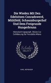 Die Wieden Mit Den Edelsitzen Conradswerd, Mühlfeld, Schaumburgerhof Und Dem Freigrunde Hungerbrunn